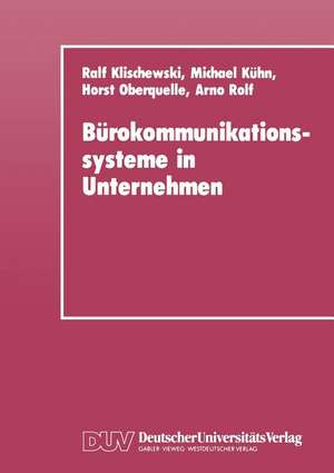 Bürokommunikationssysteme in Unternehmen: Anwendungshilfen und technische Entwicklungstrends für Klein- und Mittelbetriebe de Ralf Klischewski