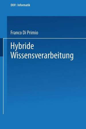 Hybride Wissensverarbeitung de Franco Di Primio