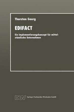 EDIFACT: Ein Implementierungskonzept für mittelständische Unternehmen de Thorsten Georg