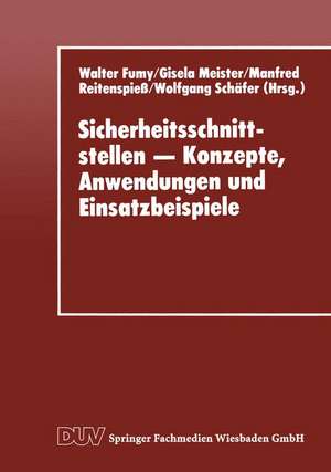 Sicherheitsschnittstellen - Konzepte, Anwendungen und Einsatzbeispiele: Proceedings des Workshops Security Application Programming Interfaces ’94 am 17.–18. November 1994 in München de Walter Fumy