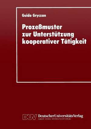 Prozeßmuster zur Unterstützung kooperativer Tätigkei de Guido Gryczan