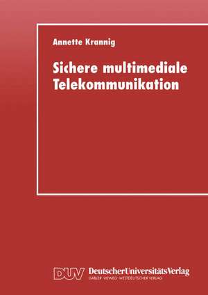 Sichere multimediale Telekommunikation de Annette Krannig