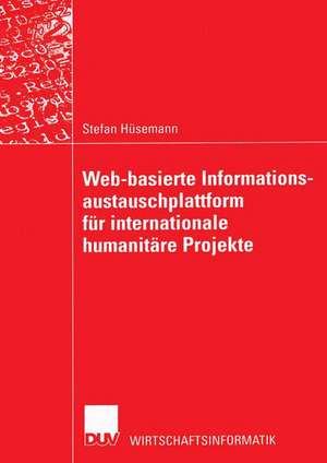 Web-basierte Informationsaustauschplattform für internationale humanitäre Projekte de Stefan Hüsemann