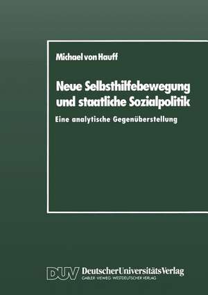 Neue Selbsthilfebewegung und staatliche Sozialpolitik: Eine analytische Gegenüberstellung de Michael von Hauff