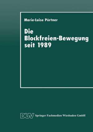 Die Blockfreien-Bewegung seit 1989 de Marie-Luise Pörtner