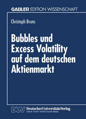 Bubbles und Excess Volatility auf dem deutschen Aktienmarkt de Christoph Bruns