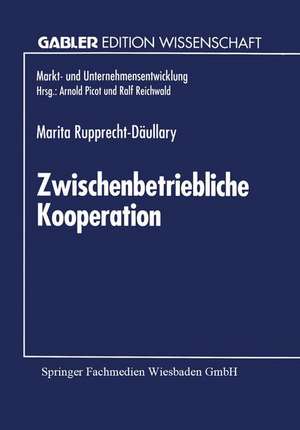 Zwischenbetriebliche Kooperation: Möglichkeiten und Grenzen durch neue Informations- und Kommunikationstechnologien de Marita Rupprecht-Däullary