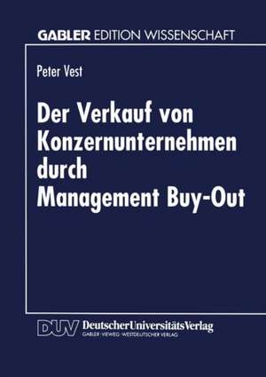 Der Verkauf von Konzernunternehmen durch Management Buy-Out de Peter Vest