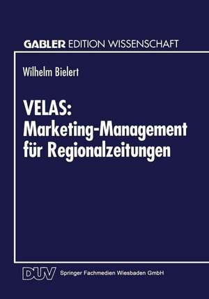 VELAS: Marketing-Management für Regionalzeitungen de Wilhelm Bielert