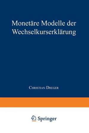 Monetäre Modelle der Wechselkurserklärung de Christian Dreger