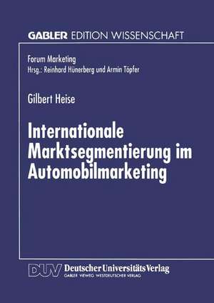 Internationale Marktsegmentierung im Automobilmarketing de Gilbert Heise