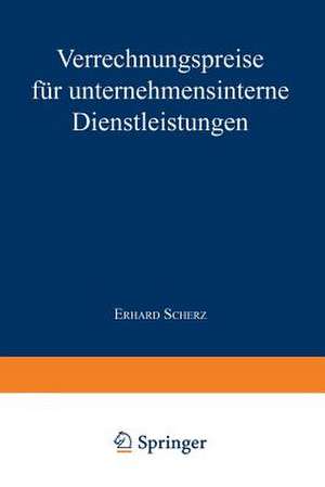 Verrechnungspreise für unternehmensinterne Dienstleistungen de Erhard Scherz