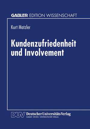 Kundenzufriedenheit und Involvement de Kurt Matzler