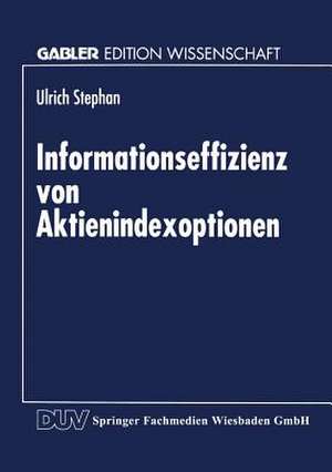 Informationseffizienz von Aktienindexoptionen de Ulrich Stephan