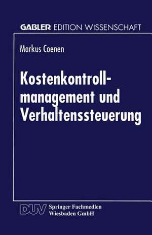 Kostenkontrollmanagement und Verhaltenssteuerung de Markus Coenen