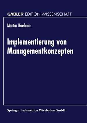 Implementierung von Managementkonzepten de Martin Boehme