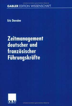 Zeitmanagement deutscher und französischer Führungskräfte de Eric Davoine