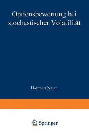 Optionsbewertung bei stochastischer Volatilität de Hartmut Nagel