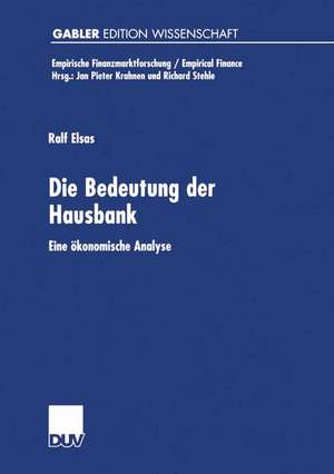 Die Bedeutung der Hausbank: Eine ökonomische Analyse de Ralf Elsas