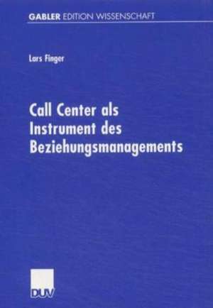 Call Center als Instrument des Beziehungsmanagements de Lars Finger