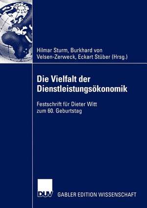 Die Vielfalt der Dienstleistungsökonomik: Festschrift für Dieter Witt zum 60. Geburtstag de Hilmar Sturm