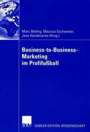 Business-to-Business-Marketing im Profifußball de Marc Bieling