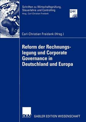 Reform der Rechnungslegung und Corporate Governance in Deutschland und Europa de Carl-Christian Freidank