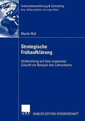 Strategische Frühaufklärung: Vorbereitung auf eine ungewisse Zukunft am Beispiel des Luftverkehrs de Martin Roll