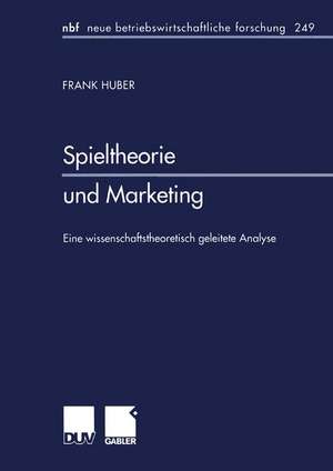 Spieltheorie und Marketing de Frank Huber