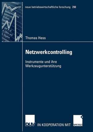 Netzwerkcontrolling: Instrumente und ihre Werkzeugunterstützung de Thomas Hess