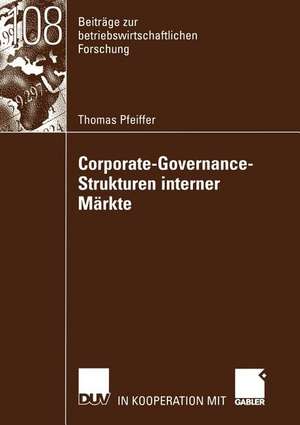 Corporate-Governance-Strukturen interner Märkte de Thomas Pfeiffer