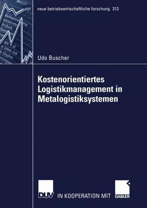 Kostenorientiertes Logistikmanagement in Metalogistiksystemen de Udo Buscher