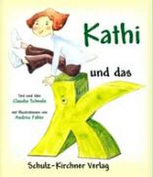 Kathi und das K de Claudia Scheuls