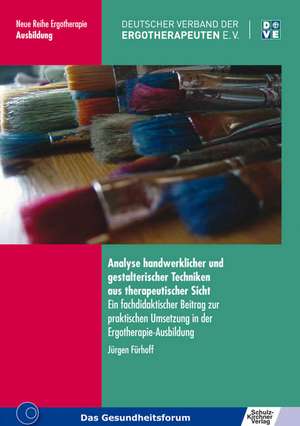 Analyse handwerklicher und gestalterischer Techniken aus therapeutischer Sicht de Jürgen Fürhoff