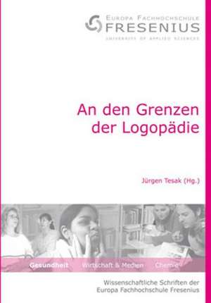 An den Grenzen der Logopädie de Jürgen Tesak