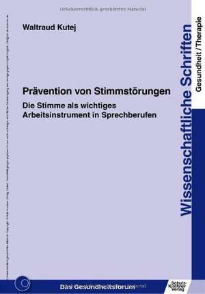 Prävention von Stimmstörungen de Waltraud Kutej