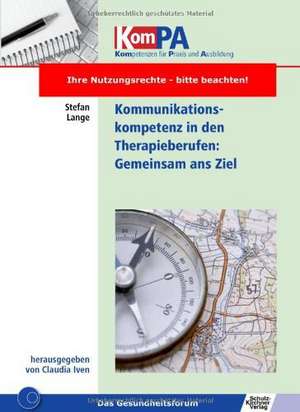 Kommunikationskompetenz in Therapieberufen: Gemeinsam ans Ziel de Stefan Lange