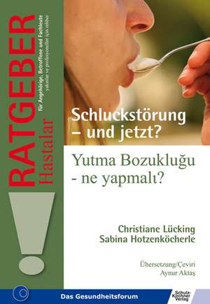 Schluckstörung - und jetzt/Yutma Bozuklugu - ne yapmali? de Christiane Lücking