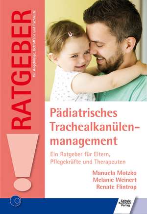 Pädiatrisches Trachealkanülenmanagement de Manuela Motzko