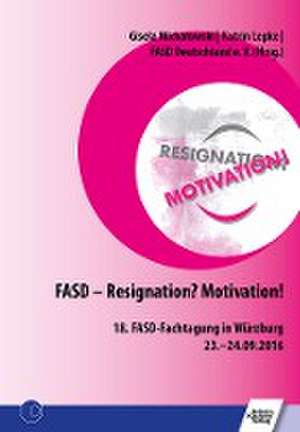 FASD - Resignation? Motivation! de Gisela Michalowski