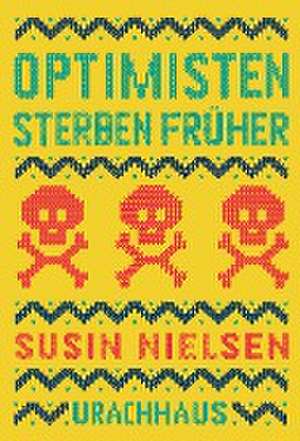 Optimisten sterben früher de Susin Nielsen