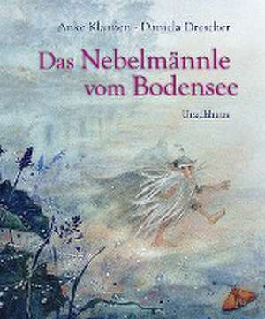 Das Nebelmännle vom Bodensee de Anke Klaaßen