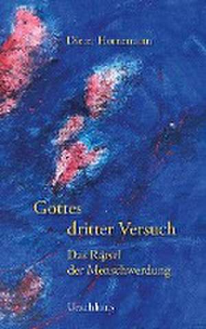 Gottes dritter Versuch de Dieter Hornemann