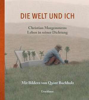 Die Welt und ich de Christian Morgenstern