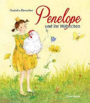 Penelope und ihr Hühnchen de Daniela Drescher