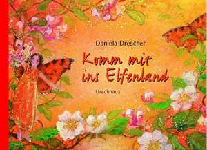 Komm mit ins Elfenland de Daniela Drescher