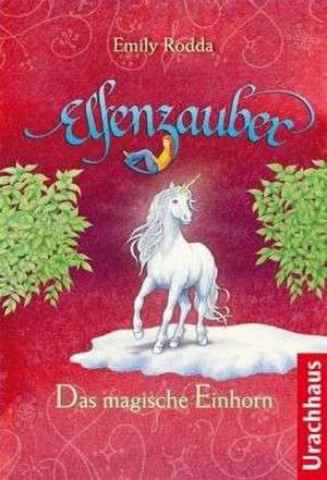 Elfenzauber - Das magische Einhorn de Emily Rodda