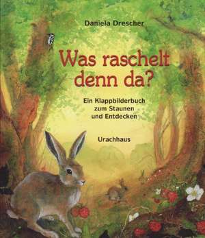 Was raschelt denn da? de Daniela Drescher