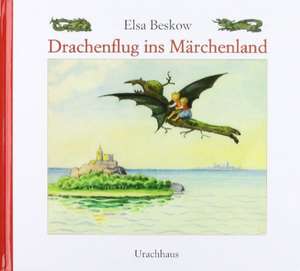 Drachenflug ins Märchenland de Elsa Beskow