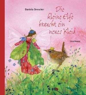 Die kleine Elfe braucht ein neues Kleid de Daniela Drescher